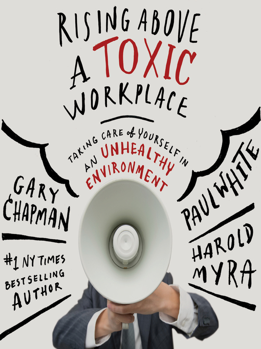 Title details for Rising Above a Toxic Workplace by Gary Chapman - Wait list